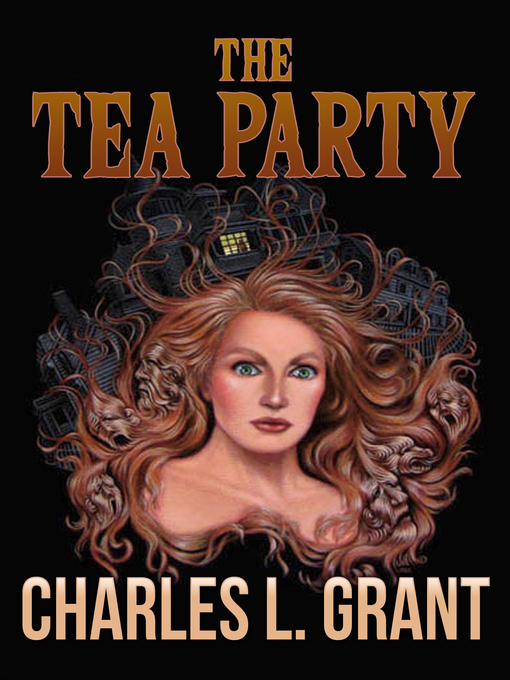 Title details for The Tea Party by Charles L. Grant - Available